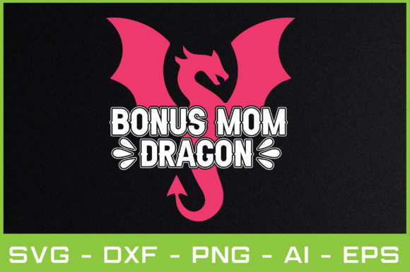 Bonus Mom Dragon SVG: Graphics for Crafts