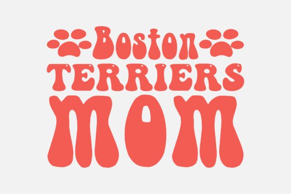 Boston Terriers Mom SVG for Crafts & Graphics