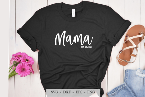 Graphics for Crafts: Mama Est. 2022 Svg Review