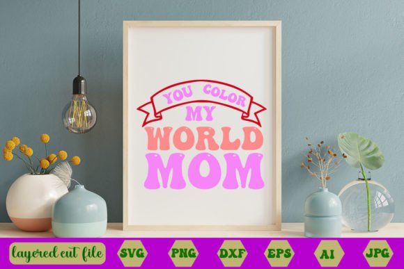 Graphics for Crafts: Reviewing You Color My World Mom RETRO SVG