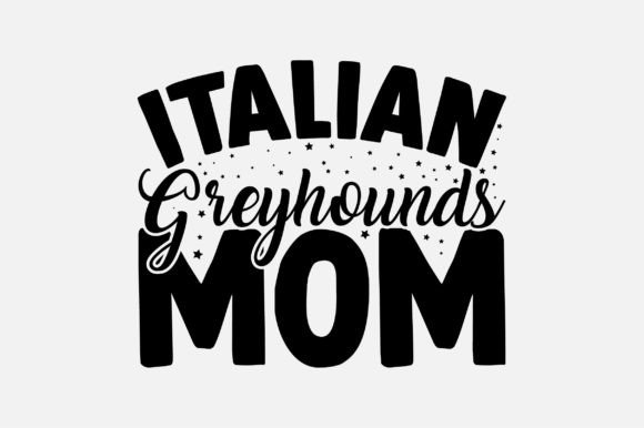 Italian Greyhounds Mom Dog SVG for Crafts Graphics