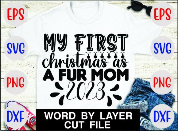 My First Christmas As a Fur Mom 2023 Svg Graphics