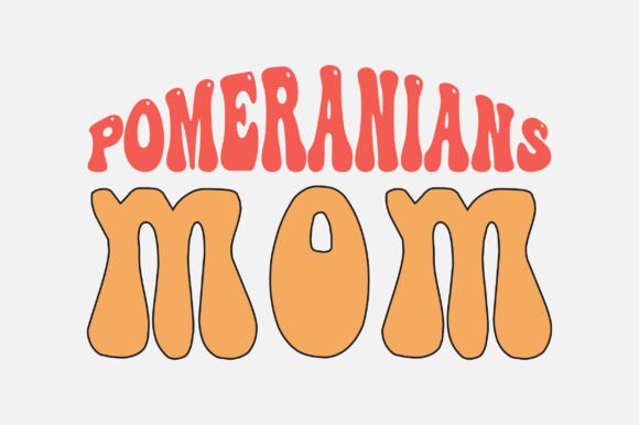 Pomeranians Mom Typography: Graphics & Crafts