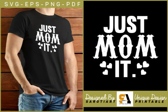 Review: Mother s Day T-shirt Just Mom It SVG PNG Graphics for Crafts