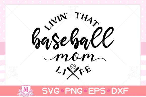 Reviewing Livin’ That Baseball Mom Life SVG for Embroidery
