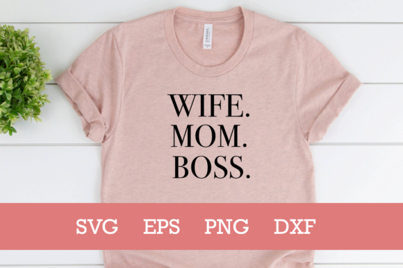 Wife Mom Boss SVG: Graphics for Crafts