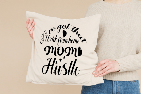 Work from Home Mom Hustle SVG: Crafts & Graphics