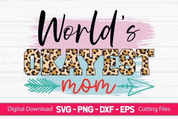World s Okayest Mom Sublimation Graphics for Crafts